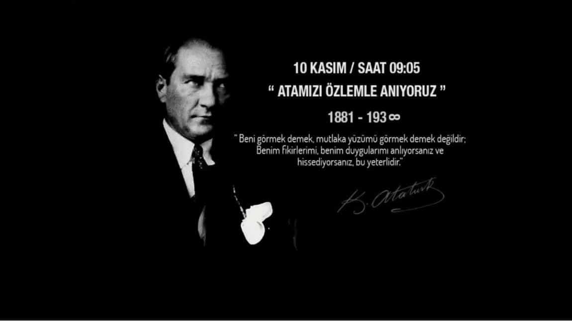 10 KASIM ATATÜRK'Ü ANMA GÜNÜ VE ATATÜRK HAFTASI